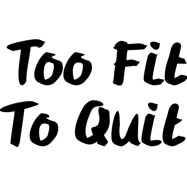 Too Fit to Quit_1008 Thumbnail