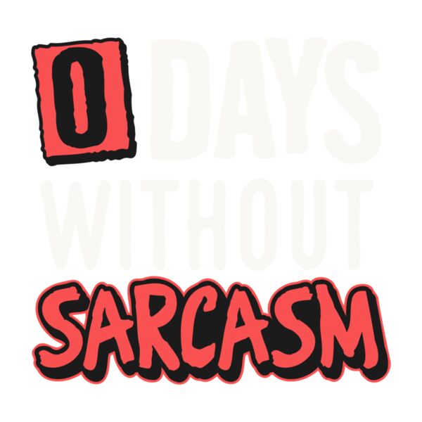 0 days without sarcasm Thumbnail